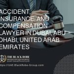 Accident insurance and compensation lawyer in Dubai Abu Dhabi United Arab Emirates
