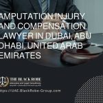 Amputation injury and compensation lawyer in Dubai Abu Dhabi United Arab Emirates