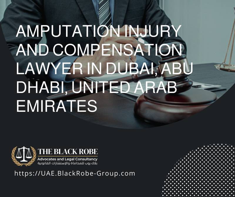 Amputation injury and compensation lawyer in Dubai Abu Dhabi United Arab Emirates