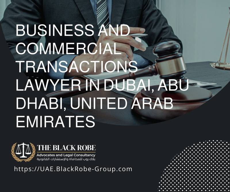 Business and commercial transactions lawyer in Dubai Abu Dhabi United Arab Emirates