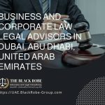 Business and corporate law legal advisors in Dubai Abu Dhabi United Arab Emirates