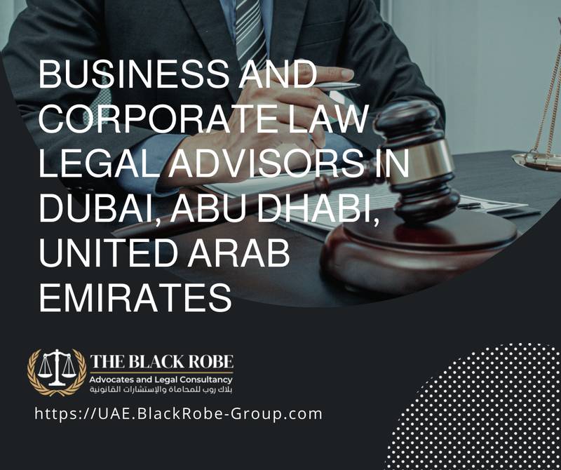 Business and corporate law legal advisors in Dubai Abu Dhabi United Arab Emirates