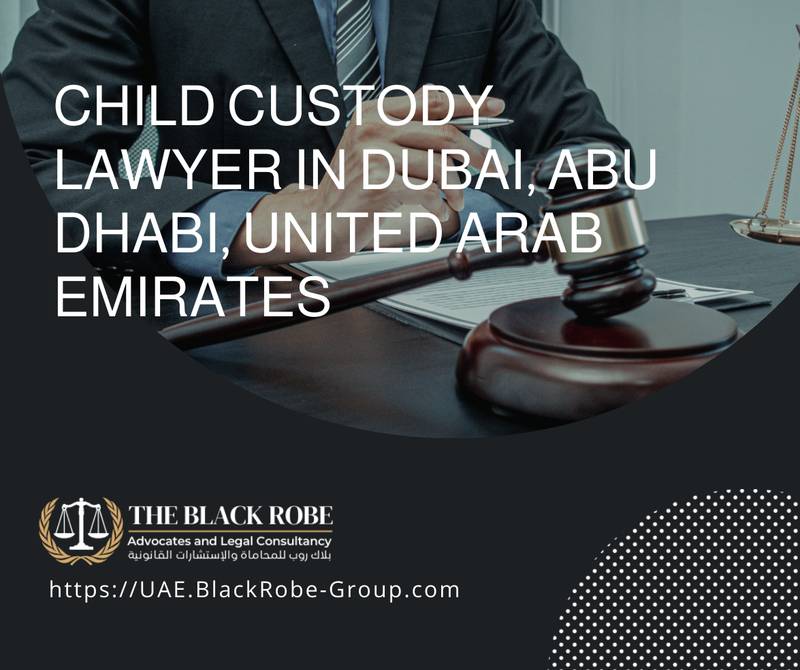 Child custody lawyer in Dubai Abu Dhabi United Arab Emirates
