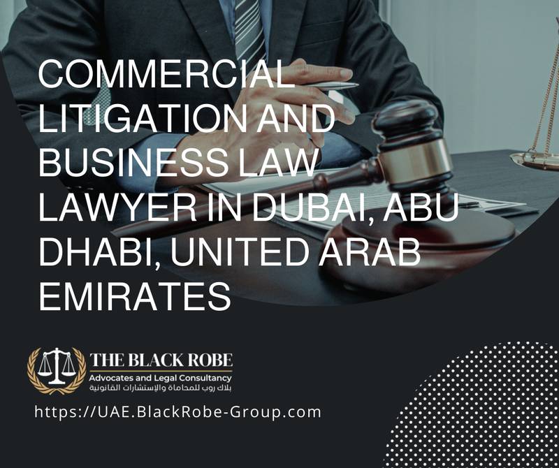 Commercial litigation and business law lawyer in Dubai Abu Dhabi United Arab Emirates