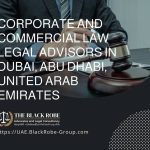 Corporate and commercial law legal advisors in Dubai Abu Dhabi United Arab Emirates