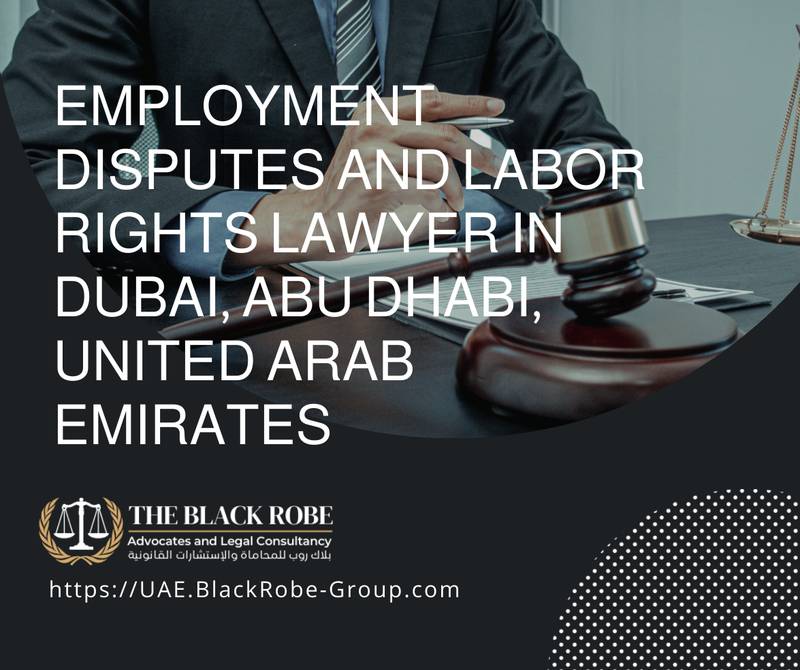Employment disputes and labor rights lawyer in Dubai Abu Dhabi United Arab Emirates