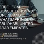 Free legal consultation via online and WhatsApp in Dubai Abu Dhabi United Arab Emirates