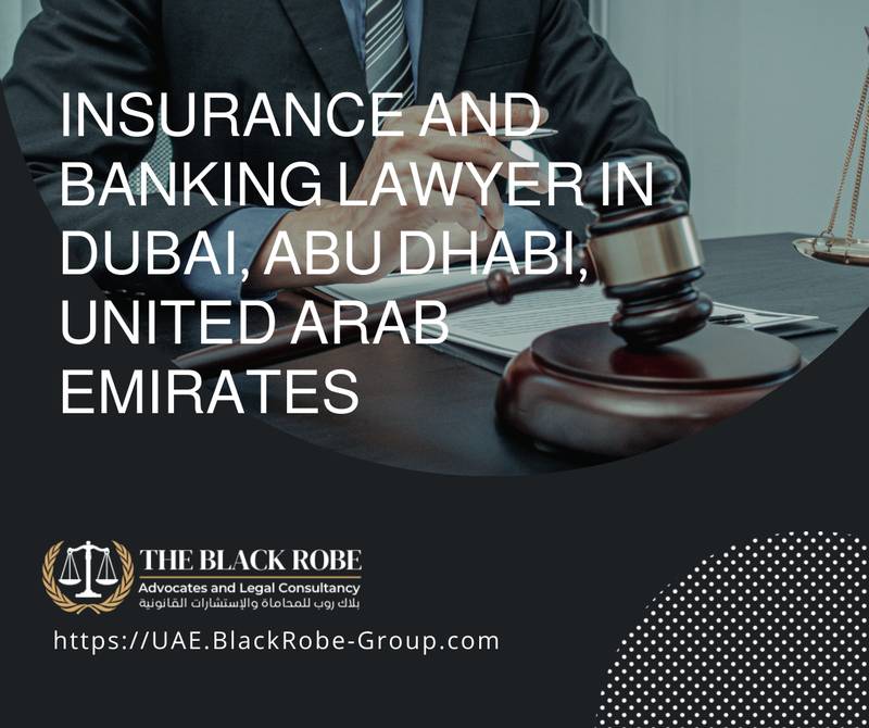 Insurance and banking lawyer in Dubai Abu Dhabi United Arab Emirates