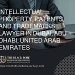 Intellectual property patents and trademarks lawyer in Dubai Abu Dhabi United Arab Emirates