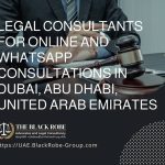 Legal consultants for online and WhatsApp consultations in Dubai Abu Dhabi United Arab Emirates