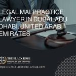 Legal malpractice lawyer in Dubai Abu Dhabi United Arab Emirates
