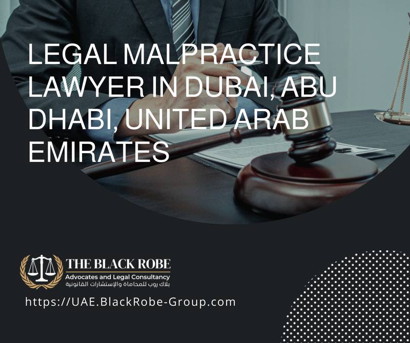 Legal malpractice lawyer in Dubai Abu Dhabi United Arab Emirates