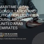 Maritime legal consultation and litigation lawyer in Dubai Abu Dhabi United Arab Emirates