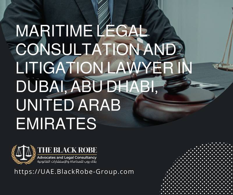 Maritime legal consultation and litigation lawyer in Dubai Abu Dhabi United Arab Emirates