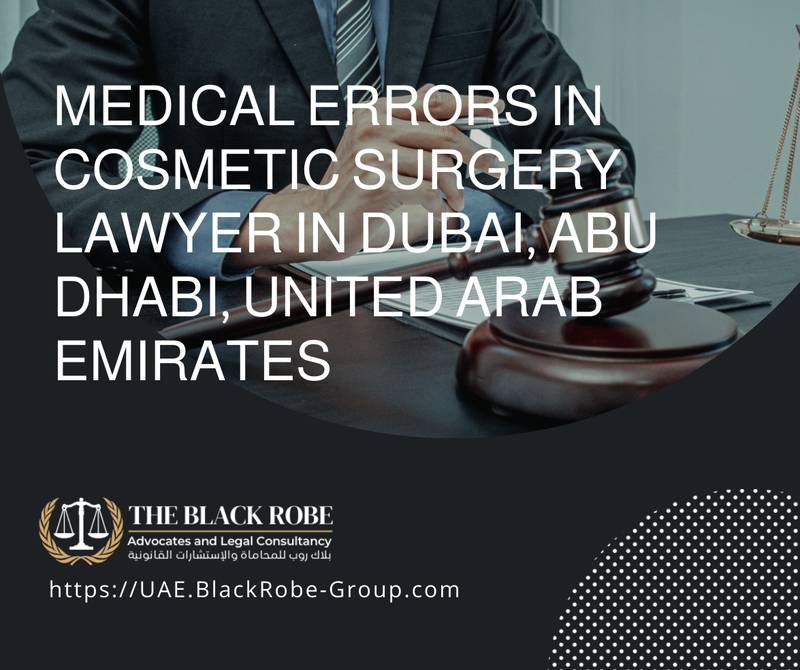 Medical errors in cosmetic surgery lawyer in Dubai Abu Dhabi United Arab Emirates