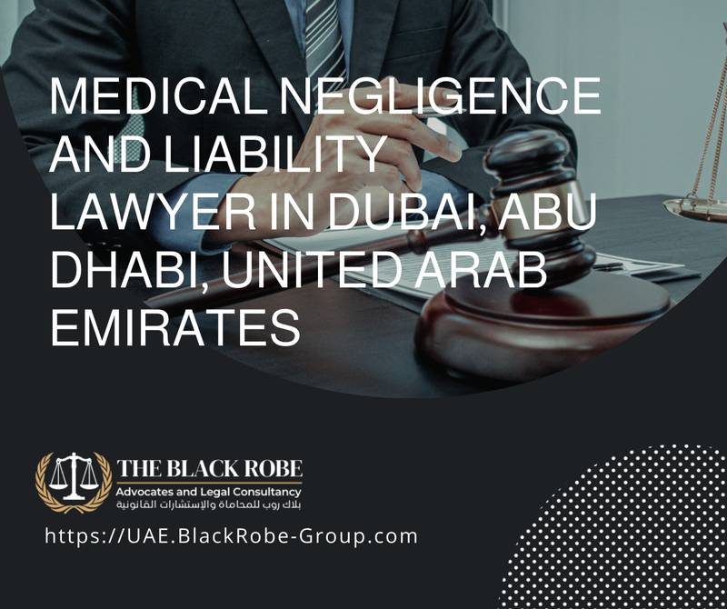 Medical negligence and liability lawyer in Dubai Abu Dhabi United Arab Emirates