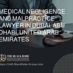 Medical negligence and malpractice lawyer in Dubai Abu Dhabi United Arab Emirates