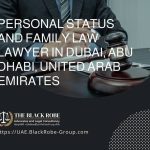 Personal status and family law lawyer in Dubai Abu Dhabi United Arab Emirates