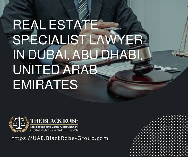 Real estate specialist lawyer in Dubai Abu Dhabi United Arab Emirates