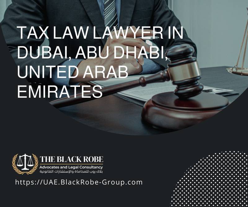 Tax law lawyer in Dubai Abu Dhabi United Arab Emirates