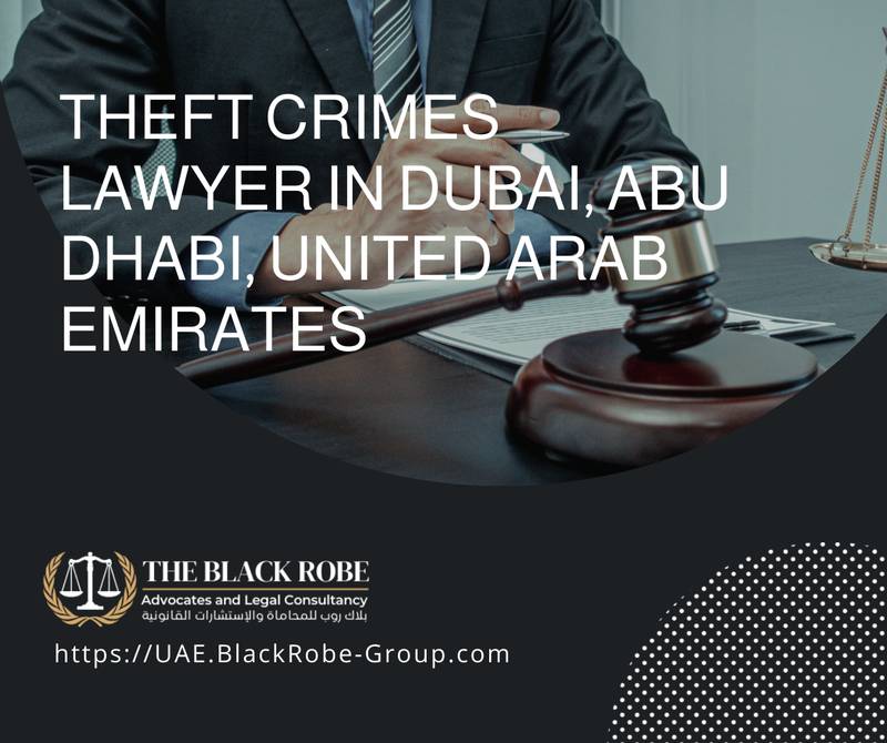 Theft crimes lawyer in Dubai Abu Dhabi United Arab Emirates